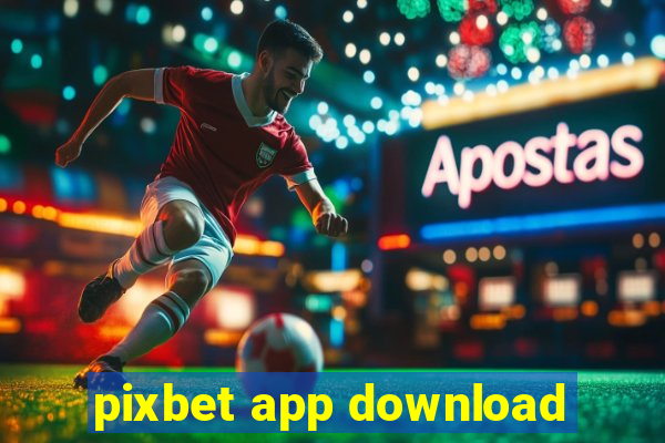 pixbet app download